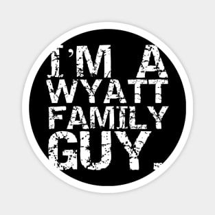 Are you a Wyatt Family Guy? Magnet